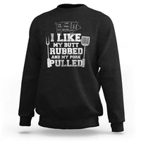Funny BBQ Sweatshirt Hilarious Grill Chef Grilling Gift Pork Rub Smoking Meat Smoker - Wonder Print Shop