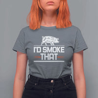 Funny BBQ I'd Smoke That T Shirt For Women Chef Butcher Cook BBQ - Wonder Print Shop