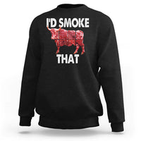 Funny BBQ Sweatshirt I'd Smoke That Cow Beef Chef Butcher Cook - Wonder Print Shop