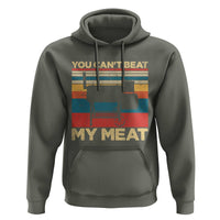 Funny BBQ Hoodie You Can't Beat My Meat Dad Grill Gift