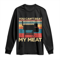 Funny BBQ Long Sleeve Shirt You Can't Beat My Meat Dad Grill Gift