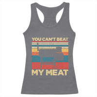 Funny BBQ Racerback Tank Top You Can't Beat My Meat Dad Grill Gift