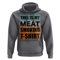 Retro BBQ Smoker This is My Meat Smoking Hoodie - Wonder Print Shop