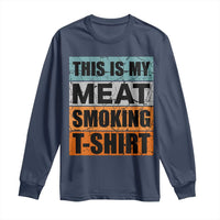 Retro BBQ Smoker This is My Meat Smoking Long Sleeve Shirt - Wonder Print Shop