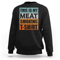 Retro BBQ Smoker This is My Meat Smoking Sweatshirt - Wonder Print Shop
