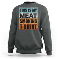Retro BBQ Smoker This is My Meat Smoking Sweatshirt - Wonder Print Shop