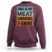 Retro BBQ Smoker This is My Meat Smoking Sweatshirt - Wonder Print Shop