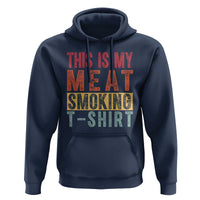 Vintage BBQ This Is My Meat Smoking Hoodie