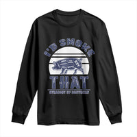 BBQ Long Sleeve Shirt I'd Smoke That Straight Up Southern Pork Cuts Grilling