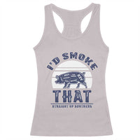 BBQ Racerback Tank Top I'd Smoke That Straight Up Southern Pork Cuts Grilling