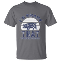 BBQ T Shirt I'd Smoke That Straight Up Southern Pork Cuts Grilling - Wonder Print Shop