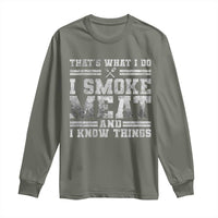 BBQ Long Sleeve Shirt That's What I Do I Smoke Meat And I Know Things Funny Saying