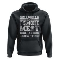 BBQ Hoodie I Smoke Meat And I Know Things Funny Saying