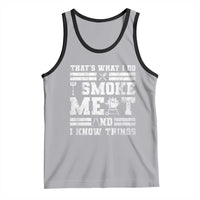 BBQ Tank Top I Smoke Meat And I Know Things Funny Saying