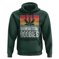 Funny Marijuana Hoodie Show Me Your Doobies Bud Stoner 420 Gift