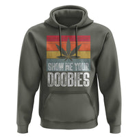 Funny Marijuana Hoodie Show Me Your Doobies Bud Stoner 420 Gift