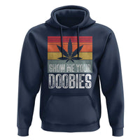 Funny Marijuana Hoodie Show Me Your Doobies Bud Stoner 420 Gift