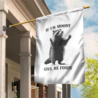 Raccoon Meme Garden Flag If I'm Moody Give Me Foody Feral Gag Gift - Wonder Print Shop