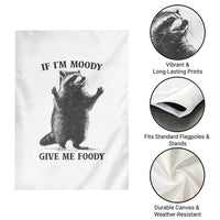 Raccoon Meme Garden Flag If I'm Moody Give Me Foody Feral Gag Gift - Wonder Print Shop