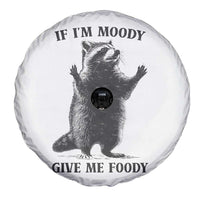 Raccoon Meme Spare Tire Cover If I'm Moody Give Me Foody Feral Gag Gift - Wonder Print Shop