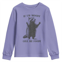 Raccoon Meme Youth Sweatshirt If I'm Moody Give Me Foody Feral Gag Gift - Wonder Print Shop