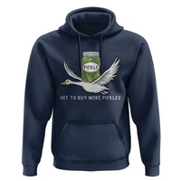 Silly Goose Pickle Lovers Hoodie Off To Buy More Pickles