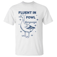 Fluent In FOWL Language T Shirt Vintage 90s Funny Duck Meme - Wonder Print Shop