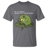 Funny Frog T Shirt Me No Problemo Narrator But It Was All Problemo - Wonder Print Shop