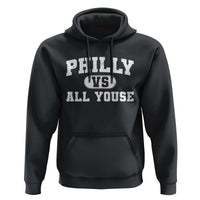 Philly Vs All Youse Hoodie Vintage Funny Philadelphia Slang