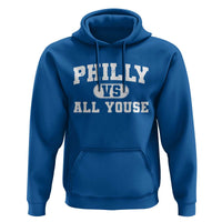 Philly Vs All Youse Hoodie Vintage Funny Philadelphia Slang