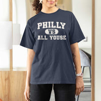 Philly Vs All Youse T Shirt For Women Vintage Funny Philadelphia Slang
