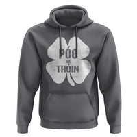 Funny Irish St Patricks Day Hoodie Shamrock Gaelic Saying Pog Mo Thoin