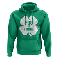 Funny Irish St Patricks Day Hoodie Shamrock Gaelic Saying Pog Mo Thoin