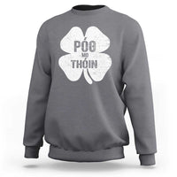Funny Irish St Patricks Day Sweatshirt Shamrock Gaelic Saying Pog Mo Thoin
