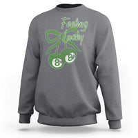 Cherry 8 Ball Sweatshirt Feeling Lucky Girl Syndrome Coquette St Patricks Day