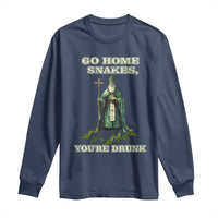 Funny St. Patrick's Day Long Sleeve Shirt Go Home Snakes, You're Drunk