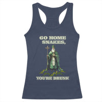 Funny St. Patrick's Day Racerback Tank Top Go Home Snakes, You're Drunk