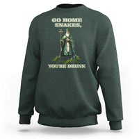 Funny St. Patrick's Day Sweatshirt Go Home Snakes, You're Drunk