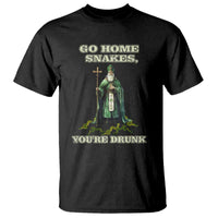 Funny St. Patrick's Day T Shirt Go Home Snakes, You're Drunk