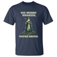Funny St. Patrick's Day T Shirt Go Home Snakes, You're Drunk