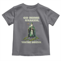 Funny St. Patrick's Day Toddler T Shirt Go Home Snakes, You're Drunk