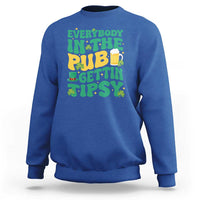 St. Patrick's Day Pub Sweatshirt Everybody In The Pub Getting Tipsy Irish Pub