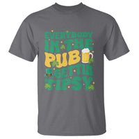 St. Patrick's Day Pub T Shirt Everybody In The Pub Getting Tipsy Irish Pub
