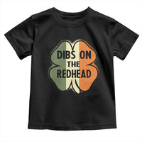 Funny Irish St Patricks Day Toddler T Shirt Shamrock Dibs On The Redhead