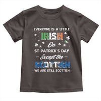 Everyone is Irish Except Scottish on St. Patrick's Day Toddler T Shirt