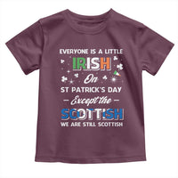 Everyone is Irish Except Scottish on St. Patrick's Day Toddler T Shirt
