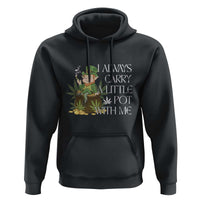 Funny Saint Patricks Day Hoodie I Always Carry A Little Pot With Me Cannabis Smokers Irish
