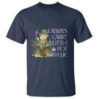 Funny Saint Patricks Day T Shirt I Always Carry A Little Pot With Me Cannabis Smokers Irish
