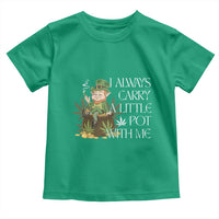 Funny Saint Patricks Day Toddler T Shirt I Always Carry A Little Pot With Me Cannabis Smokers Irish