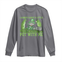 Funny St. Patrick's Day Long Sleeve Shirt Weed Lover I Always Carry A Little Pot With Me
